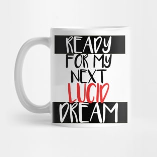 Ready for my next lucid dream - N°2 Mug